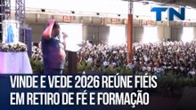 Vinde e Vede 2026 reúne fiéis em retiro de fé e formação