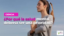¿Por qué la salud mental debería ser una prioridad?