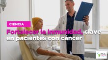 Fortalecer la inmunidad, clave en pacientes con cáncer