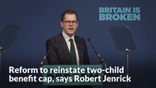 Reform to reinstate two-child benefit cap says Robert Jenrick