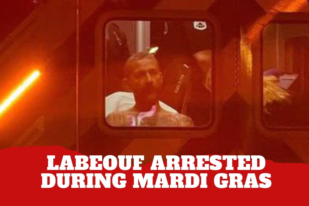 Shia LaBeouf arrested after Mardi Gras bar altercation