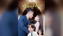 The Stolen Heir Full Chinese Drama