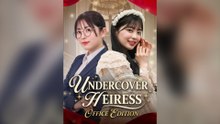 Undercover Heiress Office Edition Full Chinese Drama