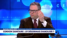 L'édito de Mathieu Bock-Côté : «Cordon sanitaire: LFI désormais diabolisée ?»