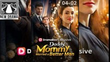 Daddy Mommy Married a Better Man  #dailymotion New Drama 2026  🍏💙✴️⚡ 0402 1902 0bsfs