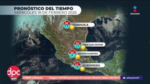 Pronóstico del Tiempo 18 de febrero de 2026 | DPC con Paola Rojas