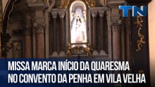 Missa marca início da Quaresma no Convento da Penha