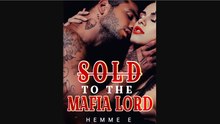 Full Sold To The Mafia Lord- A Dark Game Of Love And Revenge