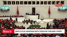 MHP'li Celal Adan'dan AKP'li vekillere yoklama tepkisi