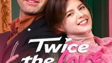 Twice The Love FULL English Sub