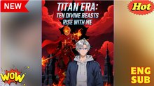 ⭐🍉💚 Titan Era - Ten Divine Beast Rise with Me FULL HD