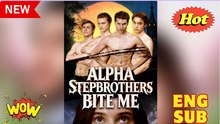 [HOT 2026] Alpha Stepbrothers Bite Me #shortmax - Full Movie