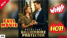 🧡🍏 🔥 Reluctant Billionaire Protector Full Episodes