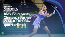 Alex Eala ousts Cirstea, reaches WTA 1000 Dubai quarterfinals