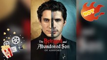 The Betrayed and Abandoned Son of Ashford NEW MOVIE RELEASES