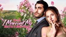 Oops, I Married My Bestie's Brother! FULL VERSION