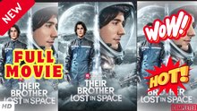 🧡🍏 🔥 Their Brother Lost in Space FULL HD  - EngSub