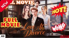 🧡🍏 🔥 Love At Divorce [ FULL ENGSUB HIGH QUALITY 2026 ]