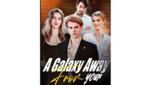 A galaxy away from you - Full Movie