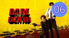 Dare You to Death Episode 6 Engsub