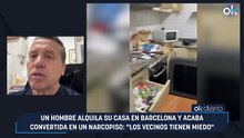 Un hombre alquila su casa en Barcelona y acaba convertida en un narcopiso: "Los vecinos tienen miedo"