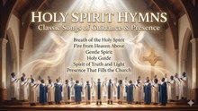 Holy Spirit Gospel Hymns | Classic Songs of Presence, Fire & Peace
