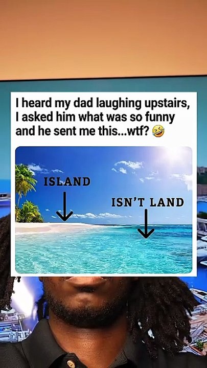 heard my dad laughing upstairs, I asked him what was so funny and he sent me