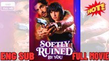 Softly Ruined By You #FULL EPISODE