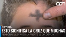 Esto significa la cruz que muchas personas llevan en la frente el día de hoy
