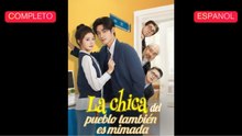 (Doblado) La chica del pueblo también es mimada (Versión completo)