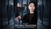 El Eco De Una Tragedia Que Regresa Sin Piedad - Serie Completa Sub EspañOl - Venganza Y Drama Mega