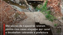 Moradores de Cajazeiras relatam pânico com casas alagadas por canal e desabafam cobrando a prefeitura