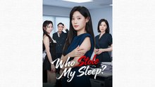 Who Stole My Sleep? (Dubbed) Chinese Drama