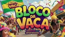 BLOCO DA VACA  - CARNARTUR  2026 ARTUR NOGUEIRA
