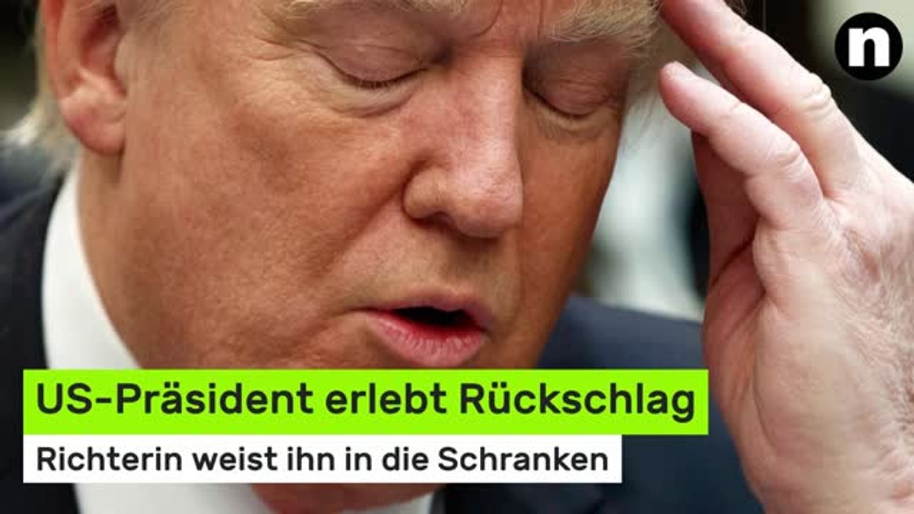 Donald Trump: US-Präsident erlebt Rückschlag - Richterin weist ihn in die Schranken