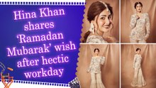 Hina Khan drops heartfelt Ramadan note as she prepares for Sehri after a long workday
