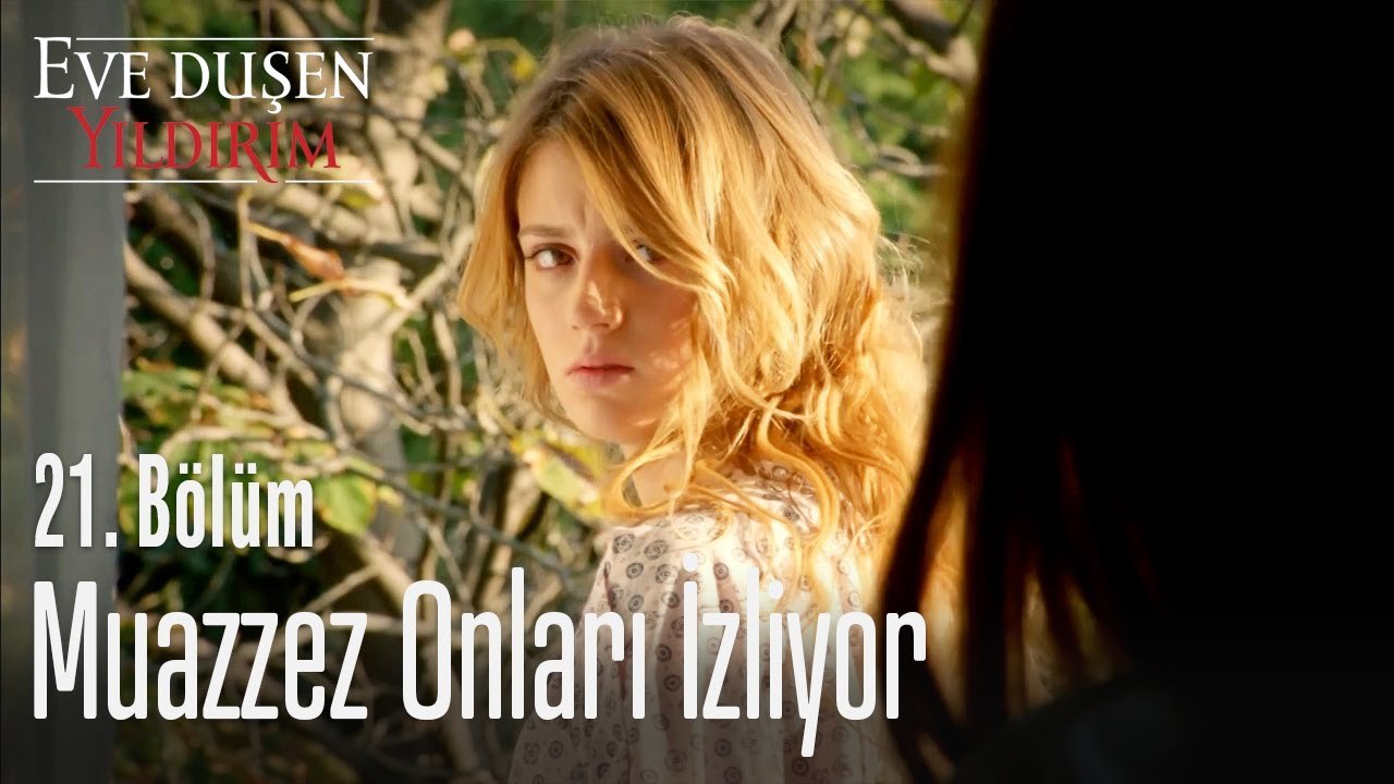 Muazzez onları izliyor - Eve Düşen Yıldırım 21. Bölüm