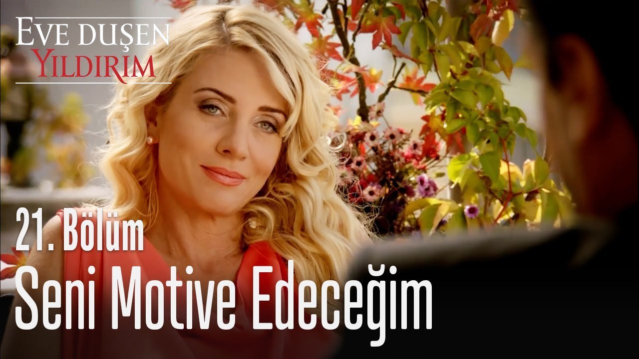 Seni motive edeceğim - Eve Düşen Yıldırım 21. Bölüm