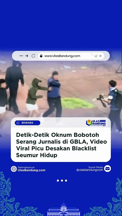 Kericuhan di GBLA Usai Laga Persib, Oknum Bobotoh Masuk Lapangan dan Aniaya Jurnalis