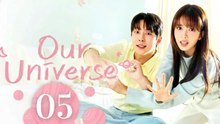 Our Universe Episode 5 English Sub