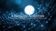 Orvalho Noturno | Música Suave para Ambientes de Repouso