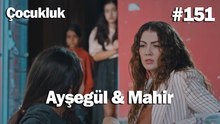 Ayşegül & Mahir #151 - Çocukluk