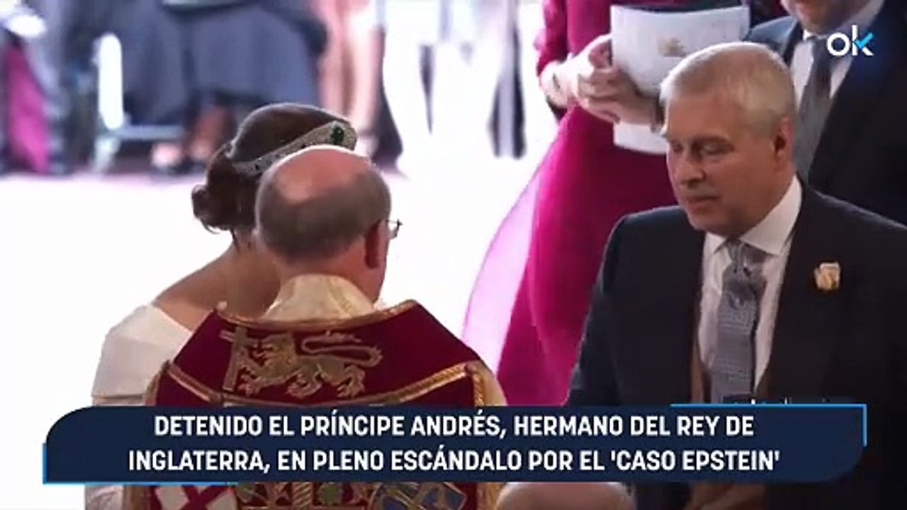 Detenido el príncipe Andrés, hermano del rey de Inglaterra, en pleno escándalo por el ‘caso Epstein’