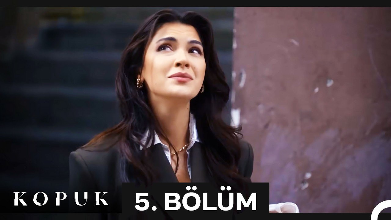 Kopuk 5. Bölüm