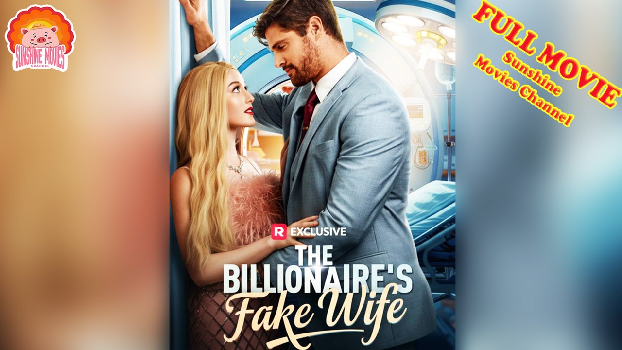 💖The Billionaire's Fake Wife #Full 🐽 The Best Short Films 2026 - Sunshine Movies Channel