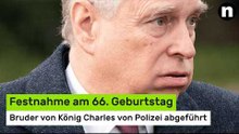 Andrew Mountbatten-Windsor: Festnahme am Geburtstag - Bruder von König Charles von Polizei abgeführt