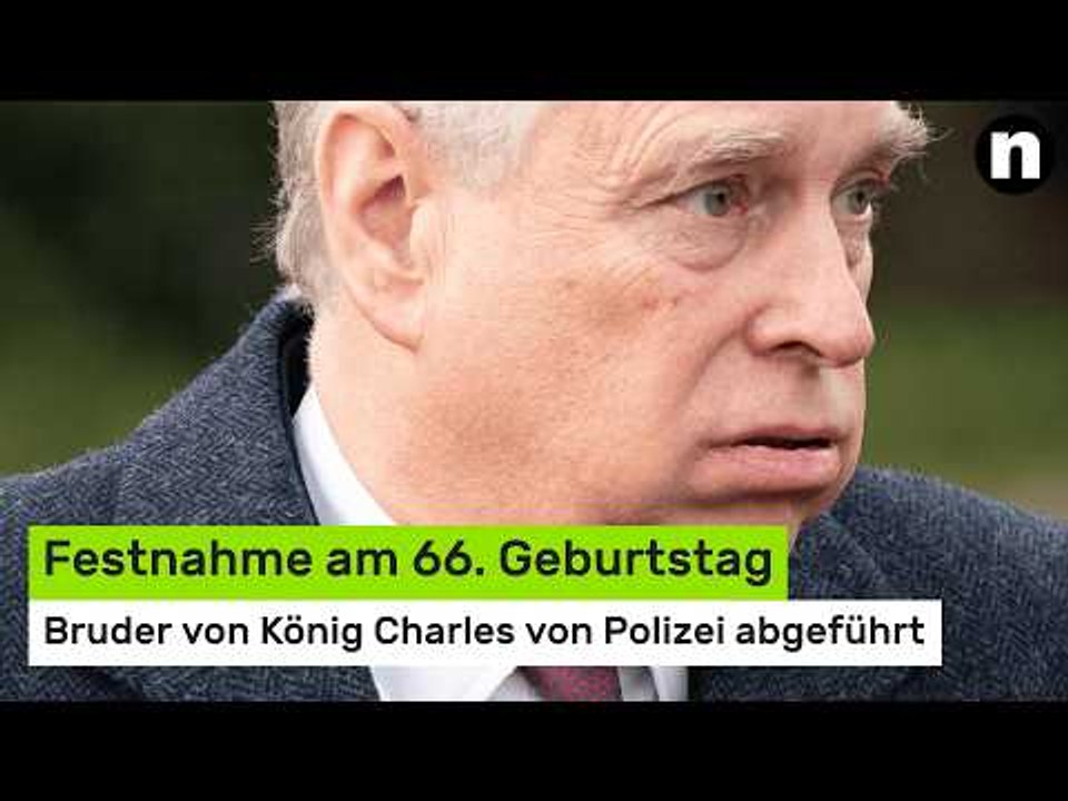 Andrew Mountbatten-Windsor: Festnahme am Geburtstag - Bruder von König Charles von Polizei abgeführt