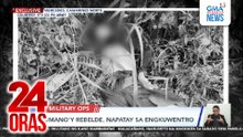 Umano’y rebelde, napatay sa engkuwentro | 24 Oras