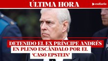 #ÚLTIMAHORA Detenido el príncipe Andrés: el caso Epstein da un giro inesperado