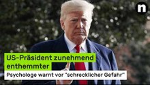 Donald Trump: US-Präsident zunehmend enthemmter - Psychologe warnt vor "schrecklicher Gefahr"